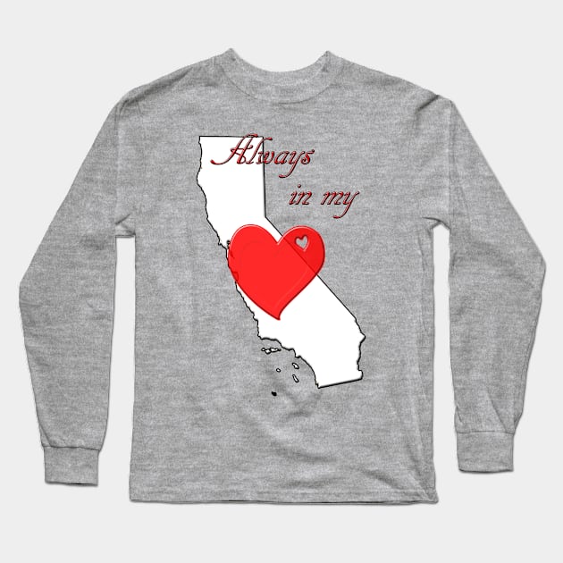 Always in My Heart CA Long Sleeve T-Shirt by DesigningJudy